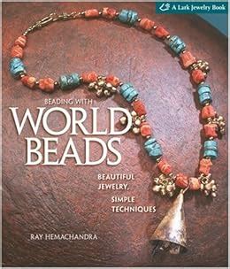 beading with world beads beautiful jewelry simple techniques lark jewelry books PDF