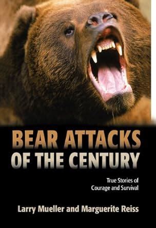 bear attacks of the century true stories of courage and survival Reader