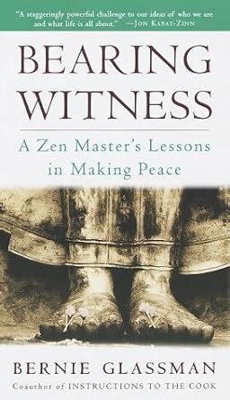 bearing witness a zen masters lessons in making peace Doc