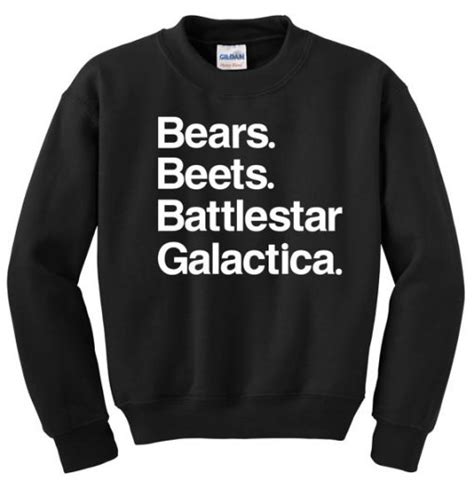 bears beets battlestar galactica sweatshirt