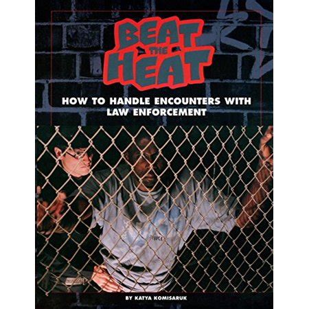 beat the heat how to handle encounters with law enforcement Doc