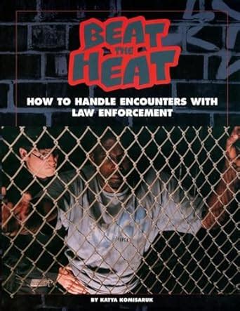 beat the heat how to handle encounters with law enforcement Doc