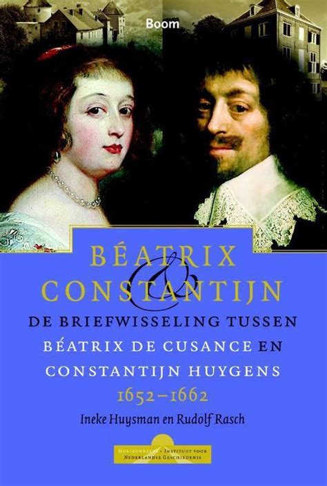 beatrix en constantijn de briefwisseling tussen beatrix de cusance en constantijn huygens 16521662 Reader