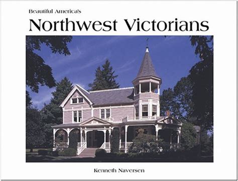beautiful americas northwest victorians Kindle Editon