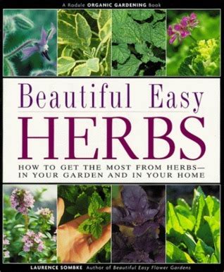 beautiful easy herbs how to get the most from herbs in your garden and in your home Reader