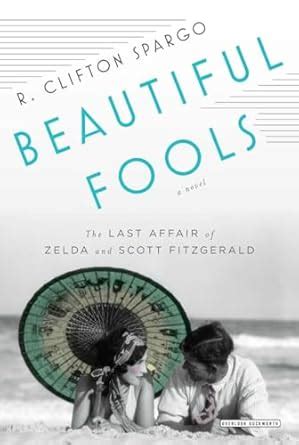 beautiful fools the last affair of zelda and scott fitzgerald Reader