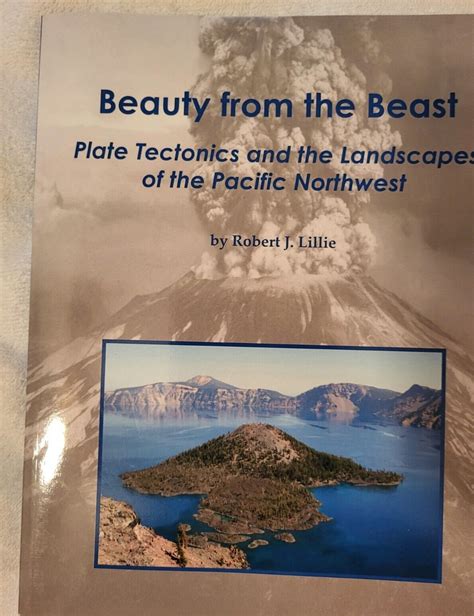 beauty from the beast plate tectonics and the landscapes of the pacific northwest PDF