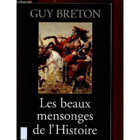 beaux mensonges lhistoire guy breton ebook Kindle Editon