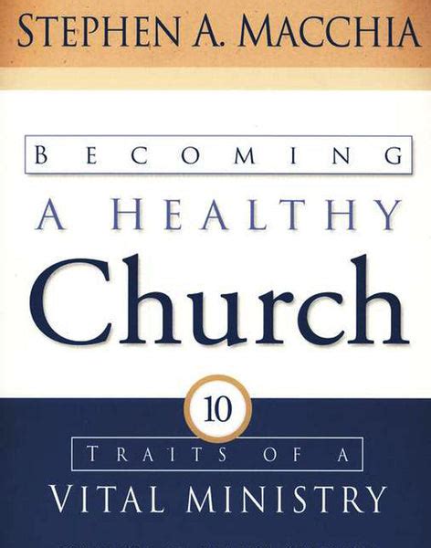 becoming a healthy church ten traits of a vital ministry PDF