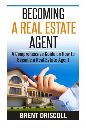 becoming a real estate agent a comprehensive guide on how to become a real esta Kindle Editon