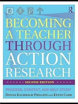 becoming a teacher through action research process context and self study PDF