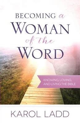 becoming a woman of the word knowing loving and living the bible Reader