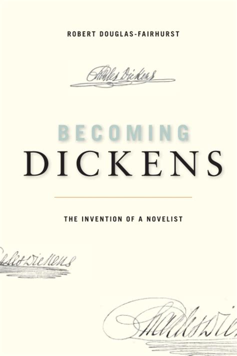 becoming dickens the invention of a novelist Reader