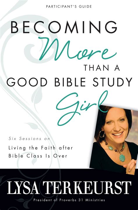 becoming more than a good bible study girl study guide with dvd living the faith after bible class is over Epub