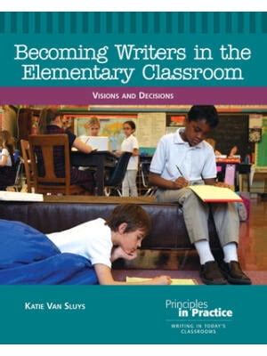 becoming writers in the elementary classroom visions and decisions Kindle Editon