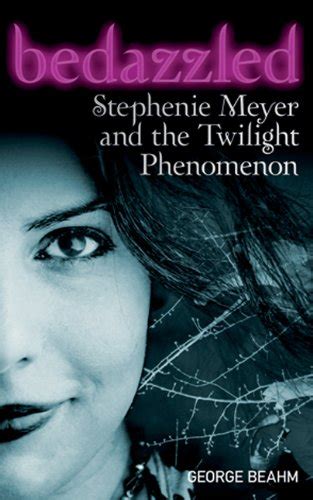 bedazzled a book about stephenie meyer and the twilight phenomenon Reader