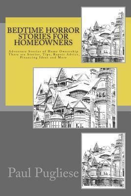 bedtime horror stories for homeowners adventure stories of home ownership stories tips repair advice financing Epub