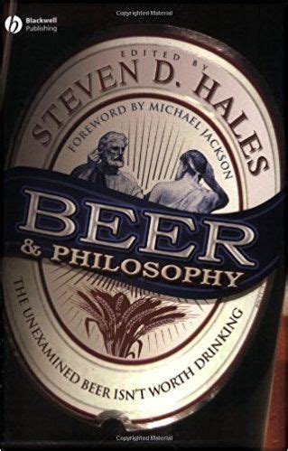 beer and philosophy the unexamined beer isnt worth drinking Doc