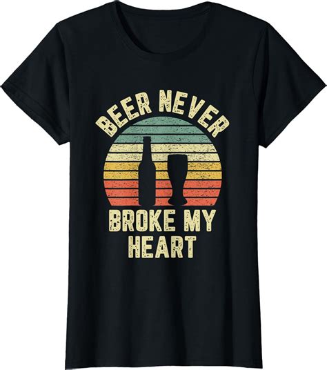 beer never broke my heart shirt