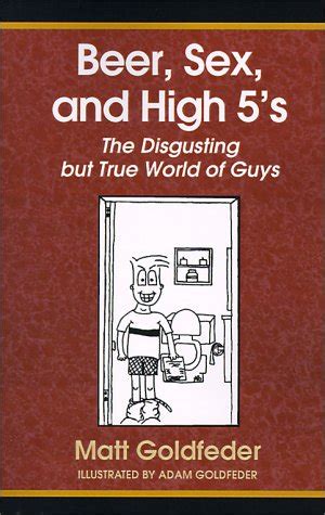 beer sex and high 5s the disgusting but true world of guys Epub