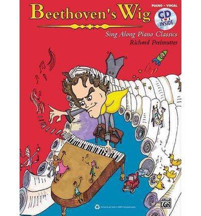 beethovens wig sing along piano classics book and cd Doc