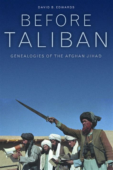 before taliban genealogies of the afghan jihad Kindle Editon