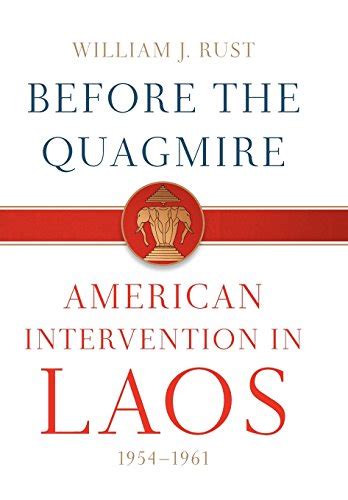 before the quagmire american intervention in laos 1954 1961 Kindle Editon