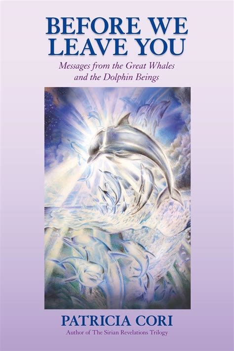 before we leave you messages from the great whales and the dolphin beings Kindle Editon