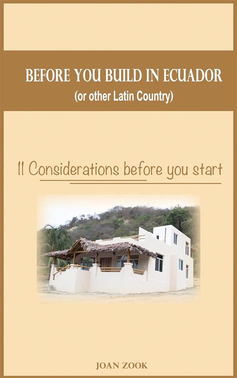 before you build in ecuador or other latin country 11 considerations before you start Kindle Editon