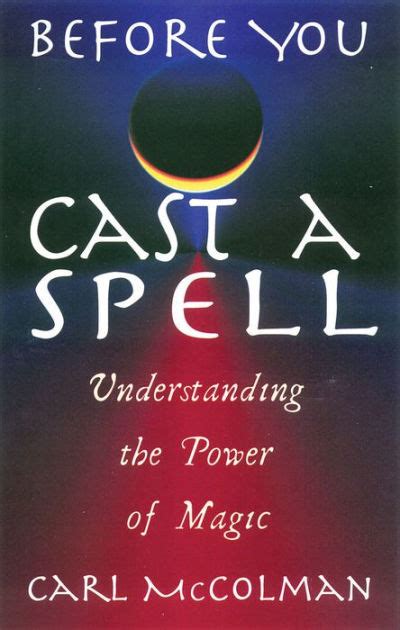 before you cast a spell understanding the power of magic PDF