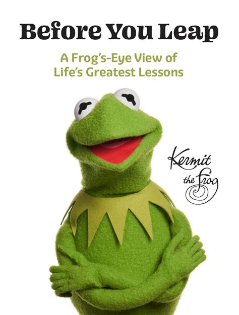 before you leap a frogs eye view of lifes greatest lessons the muppets Doc