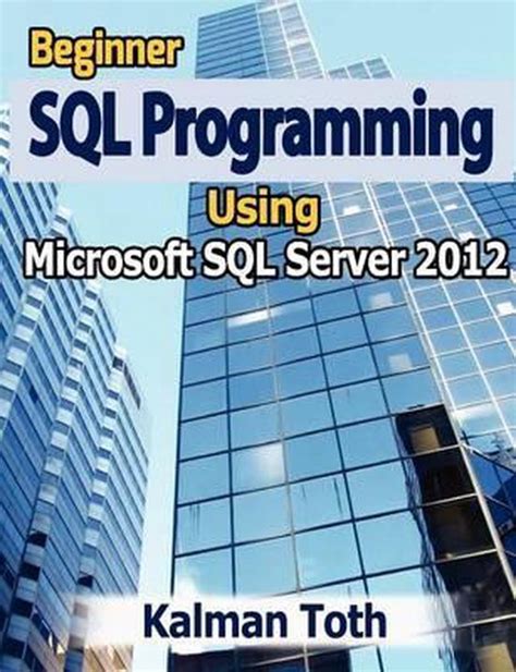 beginner sql programming using microsoft sql server 2012 PDF