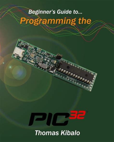 beginners guide to programming the pic32 Reader