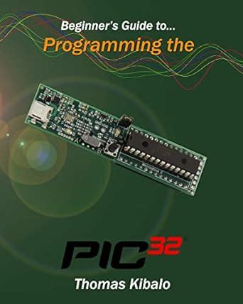 beginners guide to programming the pic32 Reader