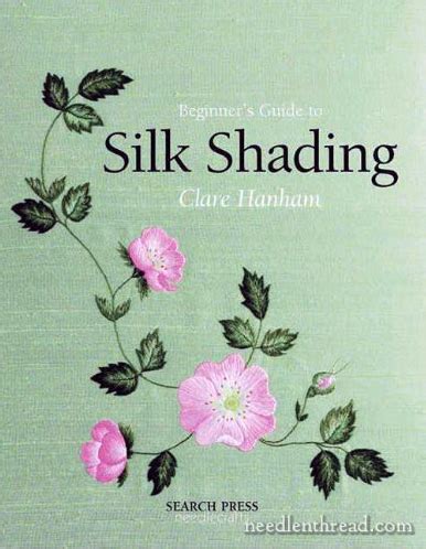 beginners guide to silk shading beginners guide to needlecraft Reader