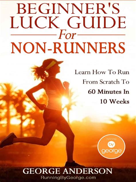 beginners luck guide for non runners learn to run from scratch to an hour in 10 weeks Epub