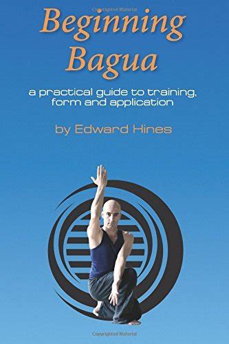 beginning bagua a practical guide to training form and application PDF