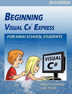 beginning visual c express for high school students 2010 edition Kindle Editon