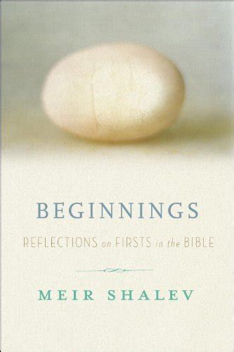 beginnings reflections on the bibles intriguing firsts Kindle Editon