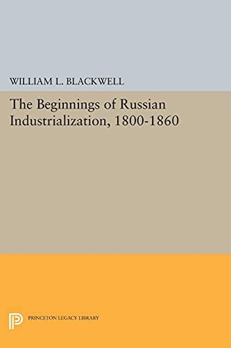 beginnings russian industrialization 1800 1860 princeton Reader