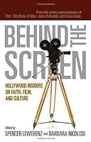 behind the screen hollywood insiders on faith film and culture Kindle Editon