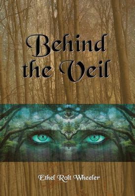 behind the veil by ethel wheeler Kindle Editon