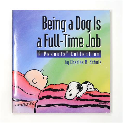 being a dog is a full time job a peanuts collection Reader