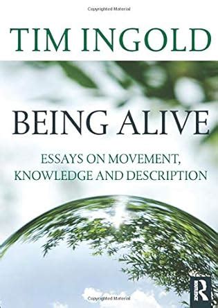 being alive essays on movement knowledge and description Epub