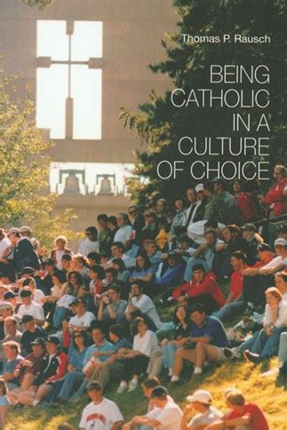 being catholic in a culture of choice PDF