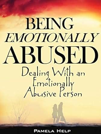 being emotionally abused dealing with an emotionally abusive person coping with emotional abuse book 1 Kindle Editon