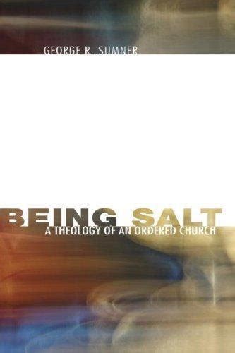 being salt a theology of an ordered church PDF