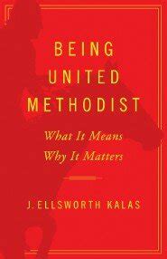 being united methodist what it means why it matters Kindle Editon