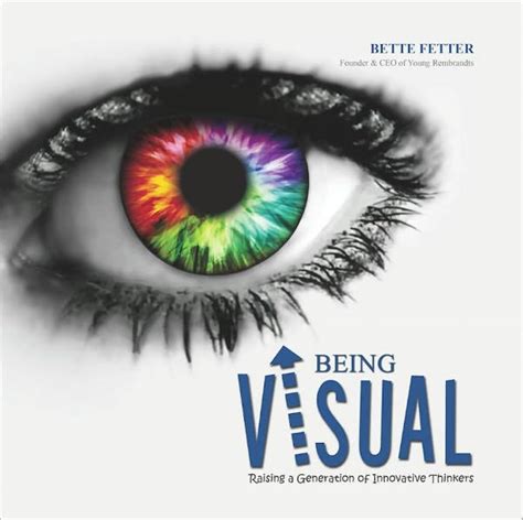 being visual raising a generation of innovative thinkers Epub