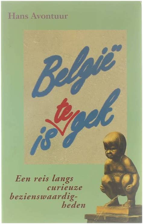 belgie is te gekeen reis langs curieuze bezienswaardigheden PDF